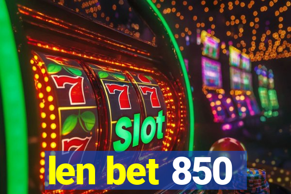 len bet 850